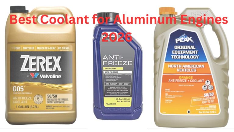 Best Coolant for Aluminum Engines 2026 Top Picks